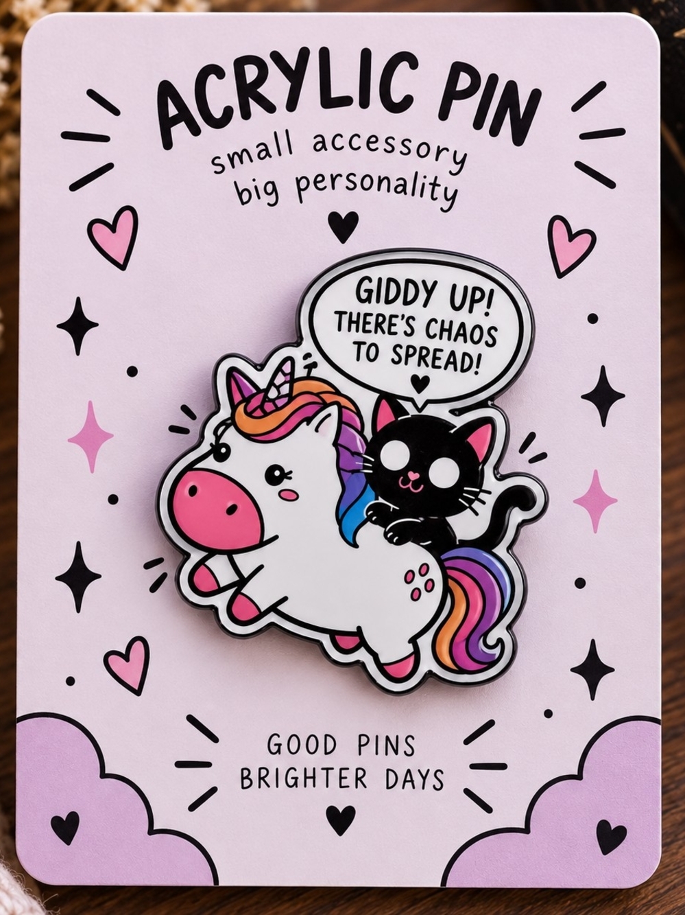 Giddy Up! There’s Chaos to Spread!” Acrylic Pin Unicorn Black Cat New